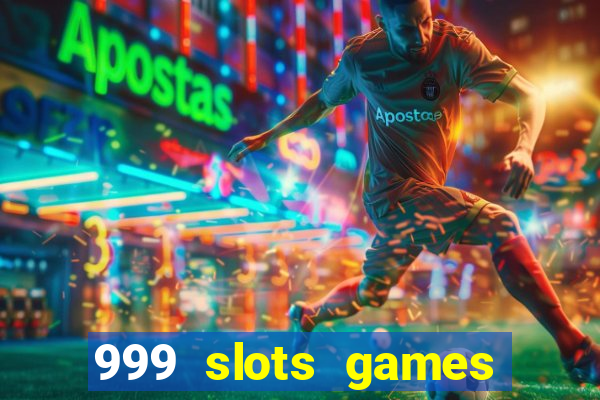 999 slots games download apk